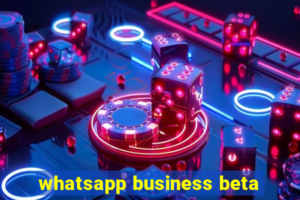 whatsapp business beta